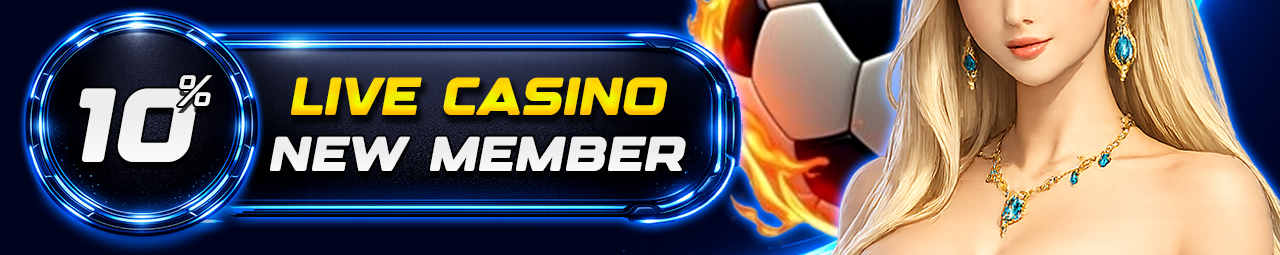BONUS NEW MEMBER LIVE CASINO 10%